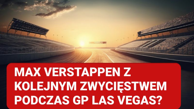Max Verstappen z kolejnym zwycięstwem podczas GP Lax Vegas