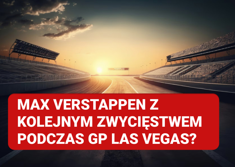 Max Verstappen z kolejnym zwycięstwem podczas GP Lax Vegas?